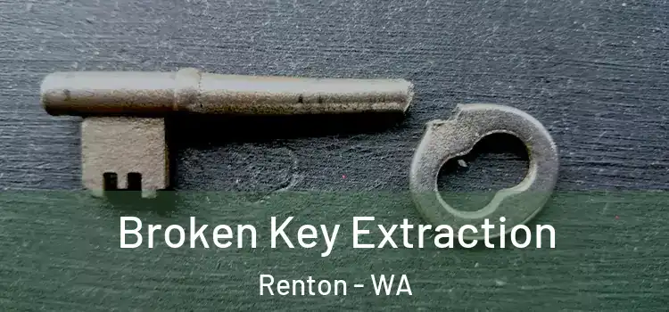 Broken Key Extraction Renton - WA