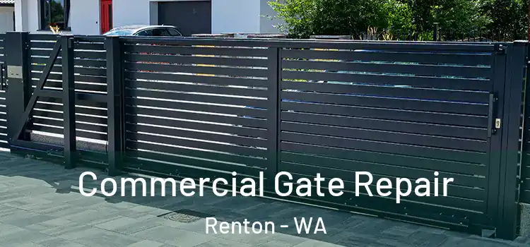 Commercial Gate Repair Renton - WA