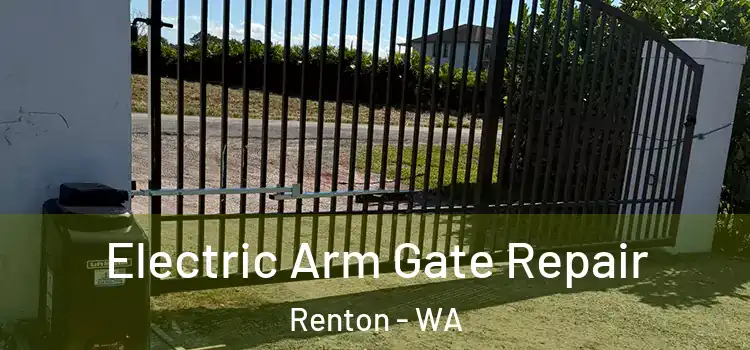 Electric Arm Gate Repair Renton - WA