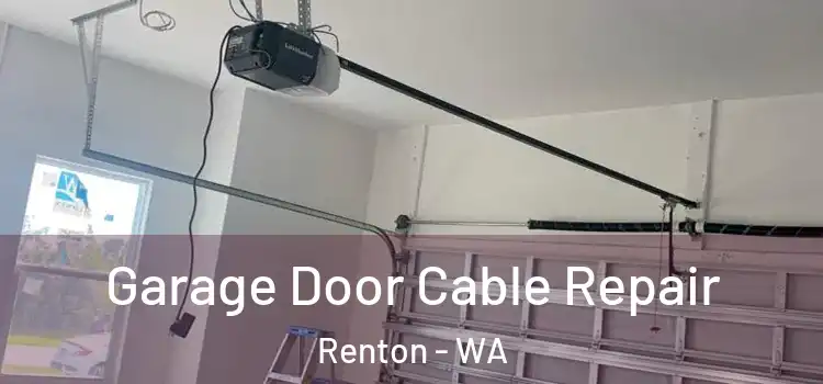  Garage Door Cable Repair Renton - WA