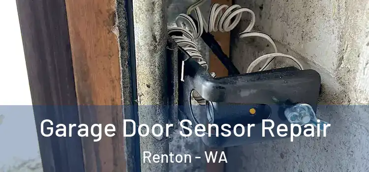 Garage Door Sensor Repair Renton - WA