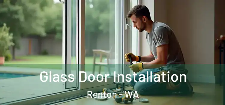  Glass Door Installation Renton - WA